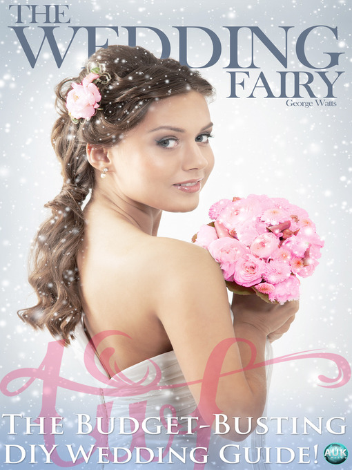 Title details for The Budget-Busting DIY Wedding Guide! by George Watts - Available